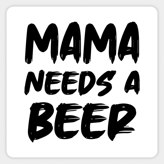 Mama Needs A Beer Sticker by colorsplash